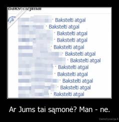 Ar Jums tai sąmonė? Man - ne. - 