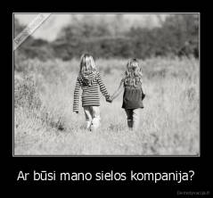 Ar būsi mano sielos kompanija? - 
