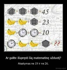 Ar galite išspręsti šią matematinę užduotį? - Atsakymas ne 19 ir ne 26.