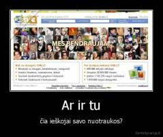 Ar ir tu - čia ieškojai savo nuotraukos?