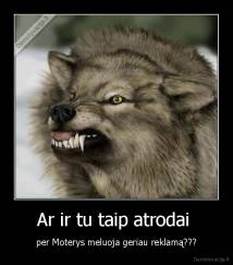 Ar ir tu taip atrodai  - per Moterys meluoja geriau reklamą???