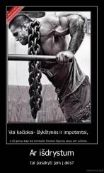 Ar išdrystum - tai pasakyti jam į akis?