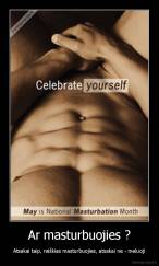 Ar masturbuojies ? - Atsakai taip, reiškias masturbuojies, atsakai ne - meluoji