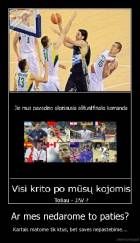 Ar mes nedarome to paties? - Kartais matome tik ktus, bet saves nepastebime....