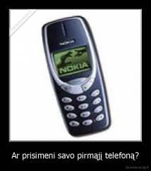 Ar prisimeni savo pirmąjį telefoną? - 