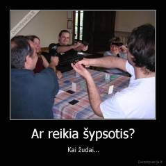 Ar reikia šypsotis? - Kai žudai...