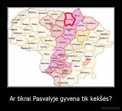 Ar tikrai Pasvalyje gyvena tik kekšės? - 