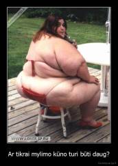 Ar tikrai mylimo kūno turi būti daug? - 