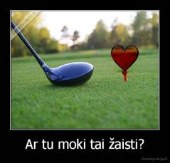 Ar tu moki tai žaisti? - 