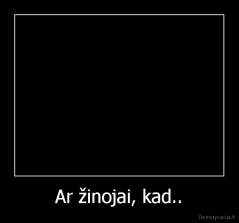 Ar žinojai, kad.. - 