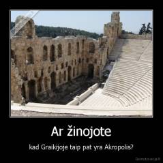 Ar žinojote - kad Graikijoje taip pat yra Akropolis?