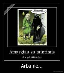 Arba ne... - 