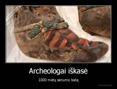 Archeologai iškasė - 1000 metų senumo batą