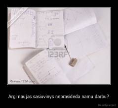 Argi naujas sasiuvinys neprasideda namu darbu? - 