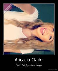 Aricacia Clark- - Graži Bet Špakliaus Vergė