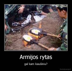Armijos rytas - gal kam kiaušiniu?