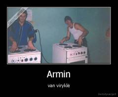 Armin - van viryklė