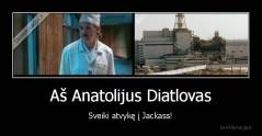 Aš Anatolijus Diatlovas - Sveiki atvykę į Jackass!