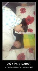 AŠ EINU Į DARBĄ - O TU SAUGOK MANO VIETĄ NUO LENKŲ