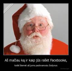 Aš mačiau ką ir kaip jūs rašėt Facebooke, - todėl šiemet aš jums padovanosiu žodynus