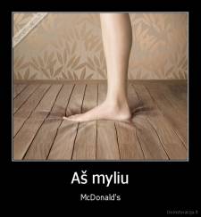 Aš myliu - McDonald's