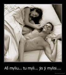 Aš myliu... tu myli... jis ji mylisi.... - 