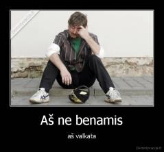 Aš ne benamis - aš valkata