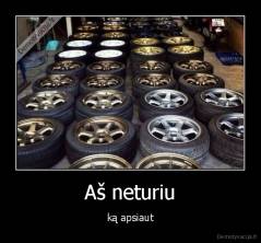 Aš neturiu - ką apsiaut