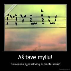 Aš tave myliu! - Kiekvienas šį pasakymą supranta savaip