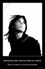 Astronomai sako, kad sie metai yra moteru - Bet juk moterys ir yra tartum gyvates