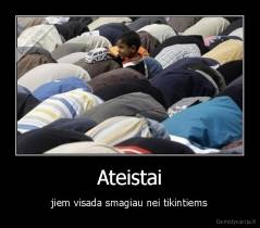Ateistai - jiem visada smagiau nei tikintiems