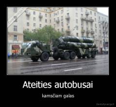 Ateities autobusai - kamsčiam galas