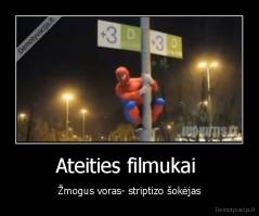 Ateities filmukai  - Žmogus voras- striptizo šokėjas