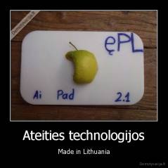 Ateities technologijos - Made in Lithuania
