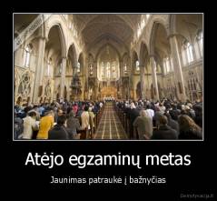 Atėjo egzaminų metas - Jaunimas patraukė į bažnyčias