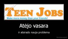 Atėjo vasara - ir atsirado nauja problema