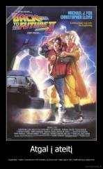 Atgal į ateitį - Legenda, mano nuomone kiekvienas kai buvome maži apie tokį mašiniuką svajojome