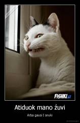 Atiduok mano źuvi - Arba gausi I snuki