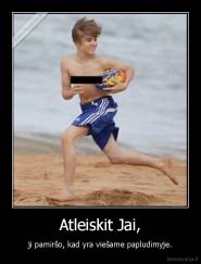 Atleiskit Jai, - ji pamiršo, kad yra viešame papludimyje.