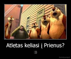 Atletas keliasi į Prienus? - :))
