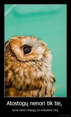 Atostogų nenori tik tie,  - kurie neturi draugų už mokyklos ribų.