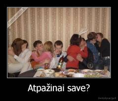 Atpažinai save? - 