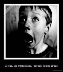 Atrodė, kad mums šakės. Pasirodė, kad ne atrodė - 