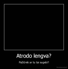 Atrodo lengva? - Pažiūrėk ar tu tai sugebi?