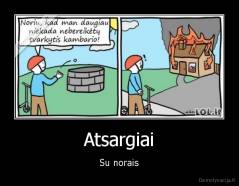 Atsargiai - Su norais