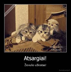 Atsargiai! - Žiovulio užkratas!