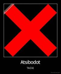 Atsibodot - TAG'AI
