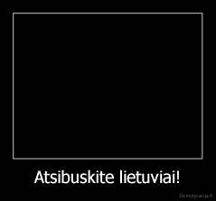 Atsibuskite lietuviai! - 