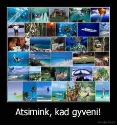 Atsimink, kad gyveni! - 