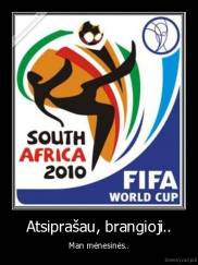 Atsiprašau, brangioji.. - Man mėnesinės..